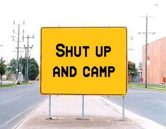 Shut up and camp